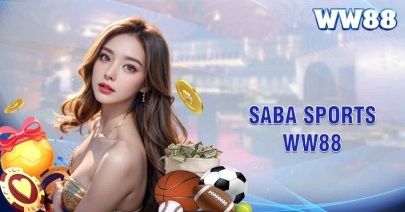 SABA Sports Ww88 là gì? Hướng dẫn chơi thể thao SABA tại nhà cái Ww88